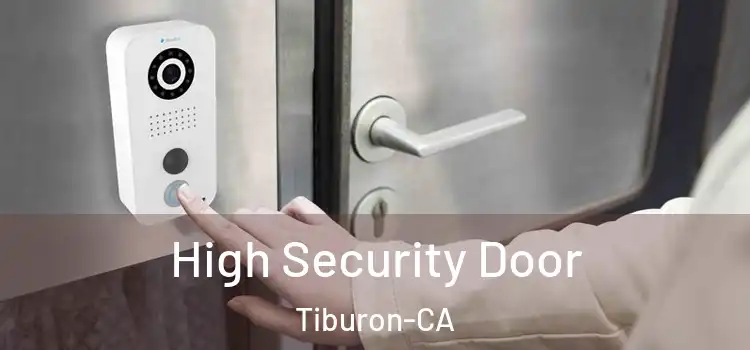  High Security Door Tiburon-CA